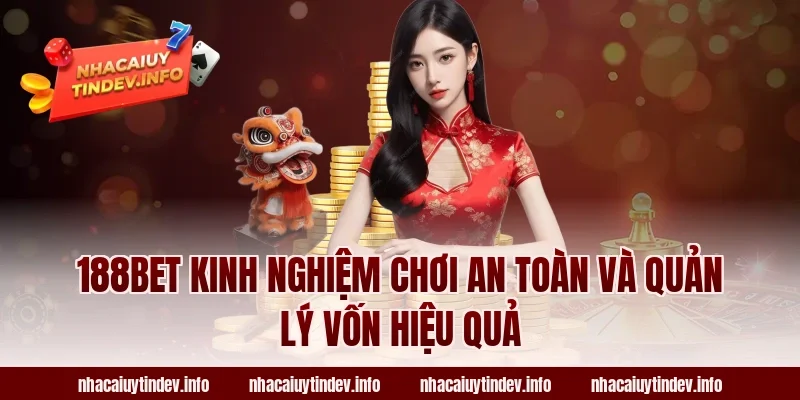 188Bet kinh nghiệm chơi an toàn và quản lý vốn hiệu quả