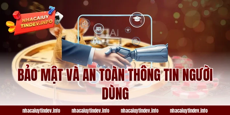 Bảo Mật Và An Toàn Thông Tin Người Dùng
