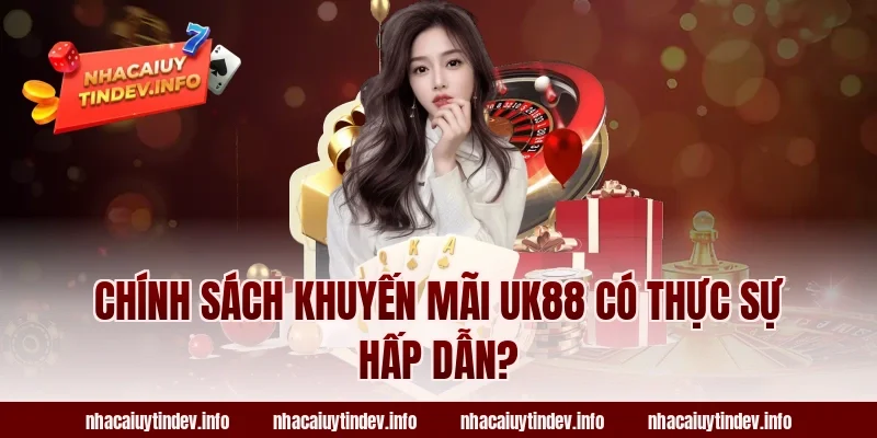 Chính Sách Khuyến Mãi UK88 Có Thực Sự Hấp Dẫn?