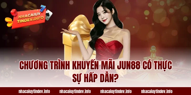 Chương Trình Khuyến Mãi Jun88 Có Thực Sự Hấp Dẫn?