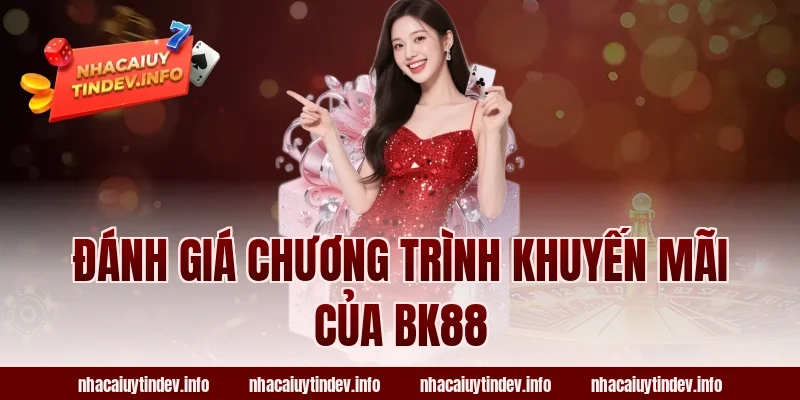 Đánh Giá Chương Trình Khuyến Mãi Của BK88