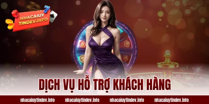 Dịch Vụ Hỗ Trợ Khách Hàng