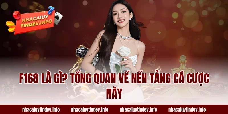 F168 Là Gì? Tổng Quan Về Nền Tảng Cá Cược Này