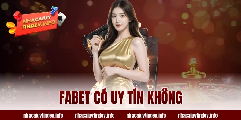 Fabet có uy tín không