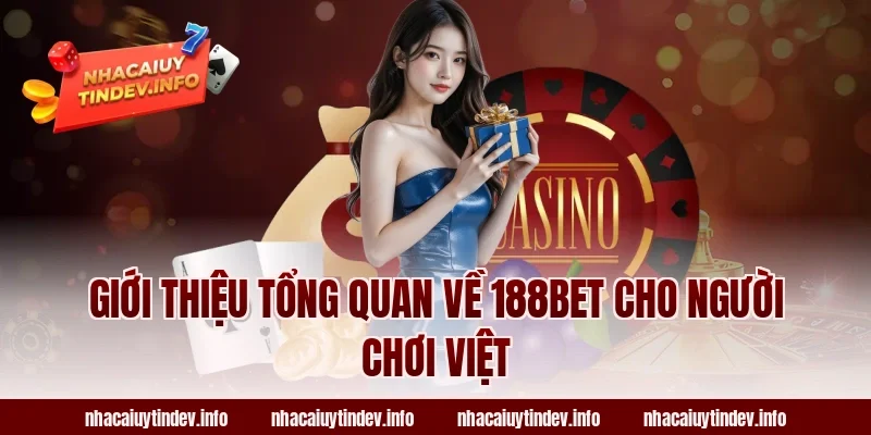 Giới thiệu tổng quan về 188Bet cho người chơi Việt