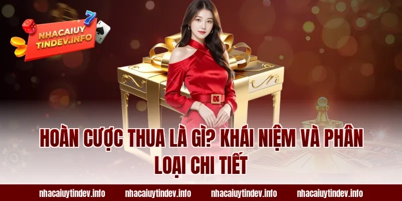 Hoàn cược thua là gì? Khái niệm và phân loại chi tiết