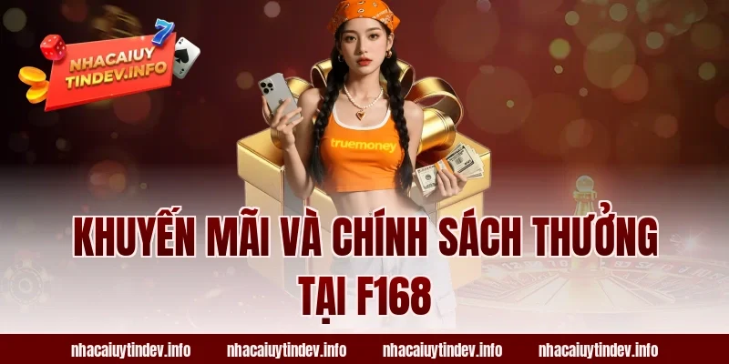 Khuyến Mãi Và Chính Sách Thưởng Tại F168