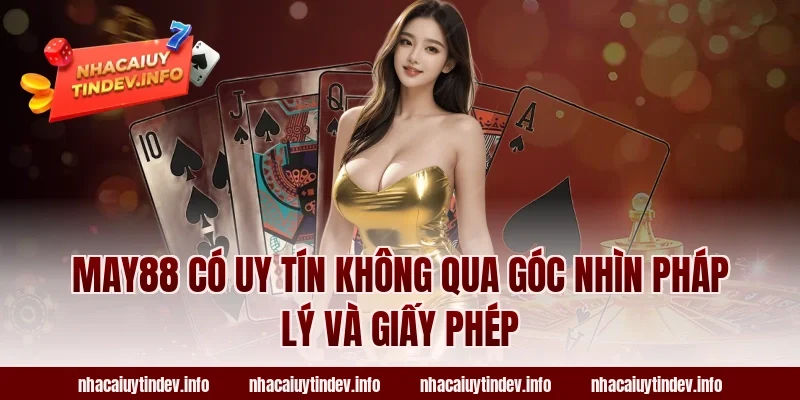 May88 có uy tín không qua góc nhìn pháp lý và giấy phép