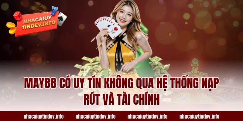May88 có uy tín không qua hệ thống nạp rút và tài chính