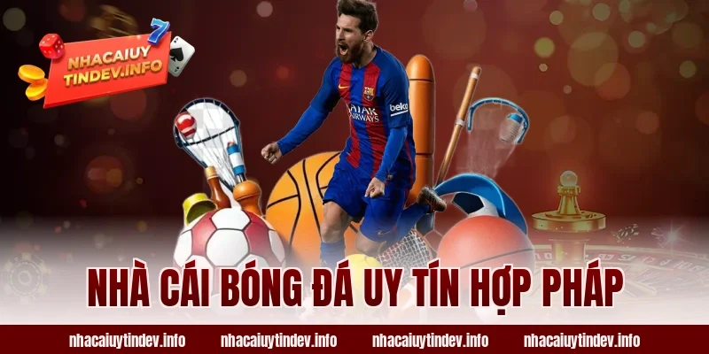 nhà cái bóng đá uy tín hợp pháp