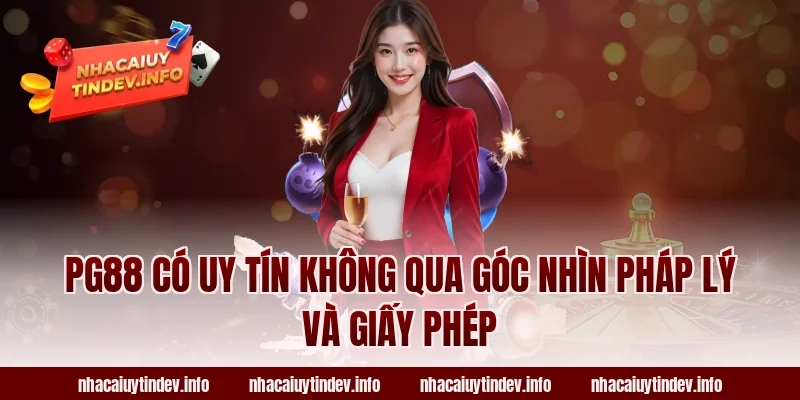 PG88 có uy tín không qua góc nhìn pháp lý và giấy phép
