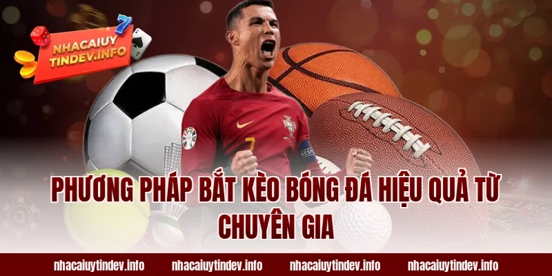 Phương Pháp Bắt Kèo Bóng Đá Hiệu Quả Từ Chuyên Gia