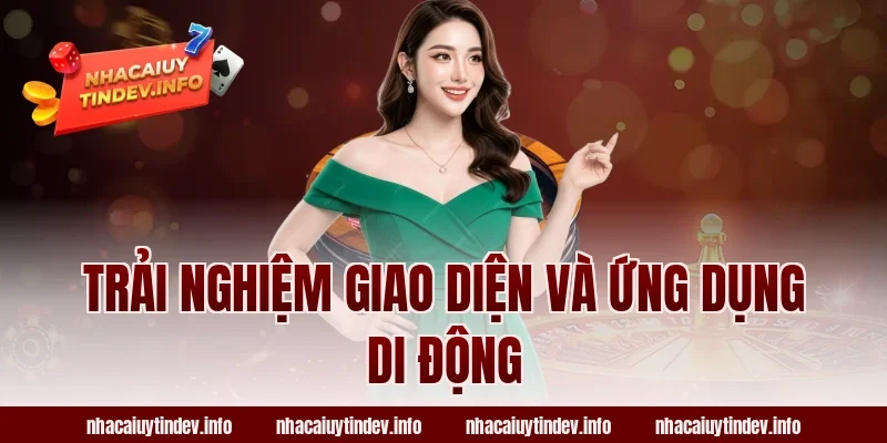 Trải Nghiệm Giao Diện Và Ứng Dụng Di Động