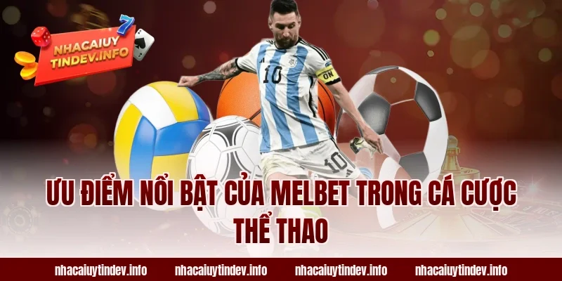 Ưu điểm nổi bật của Melbet trong cá cược thể thao