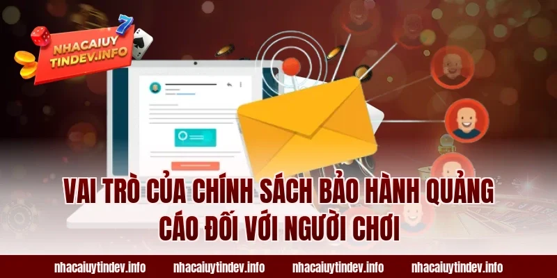 Vai Trò Của Chính Sách Bảo Hành Quảng Cáo Đối Với Người Chơi